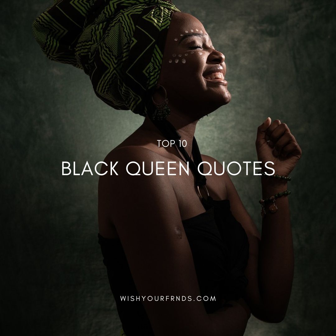 Top 10 Black Queen Quotes Wish Your Friends