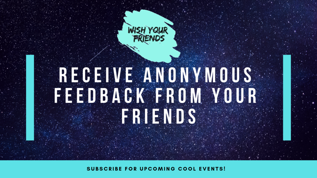 Receive anonymous feedback