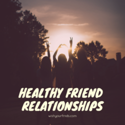 Healthy friend relationships
