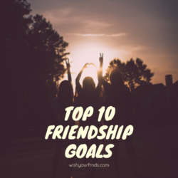 top 10 friendship goals