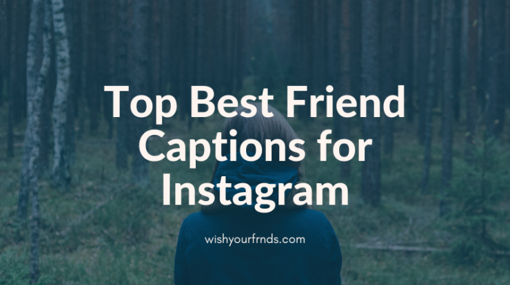 top-best-friend-captions-for-instagram-in-2023-wish-your-friends