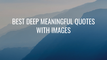 Best Deep Meaningful Quotes with Images - Wish Your Friends