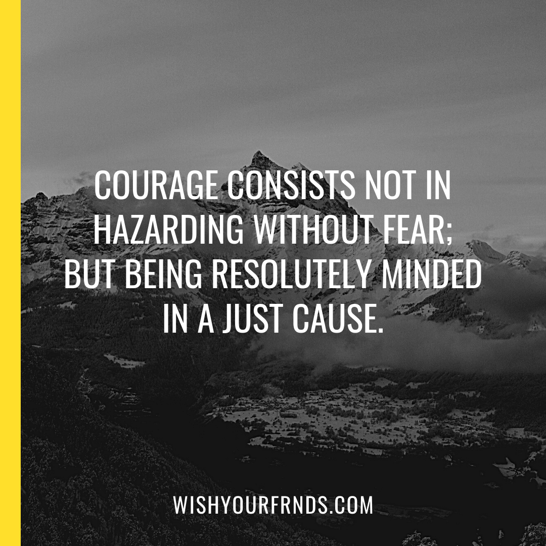 111 Courage Quotes with Images to help you inspire - Wish Your Friends