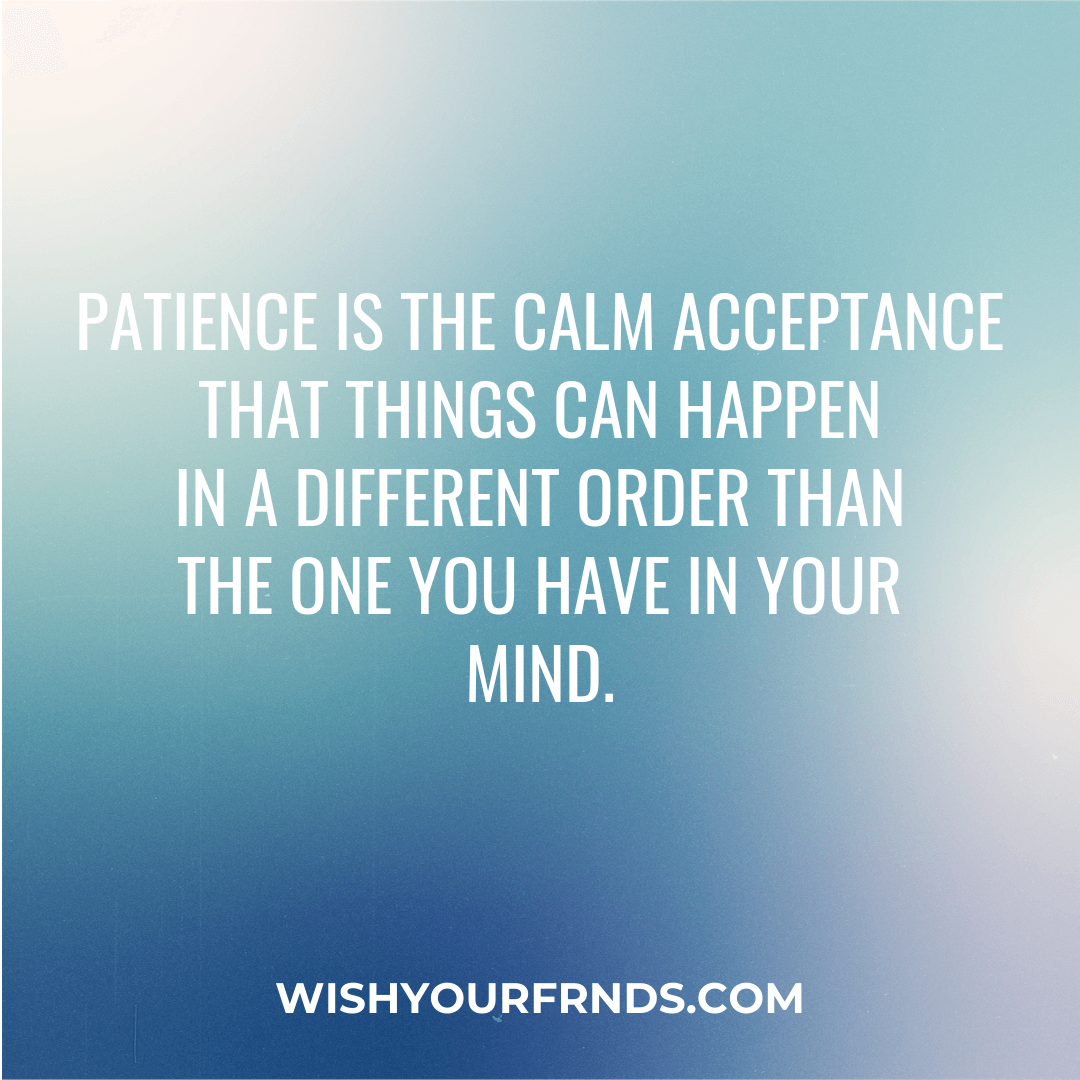 90 Top Patience Quotes with Images - Wish Your Friends