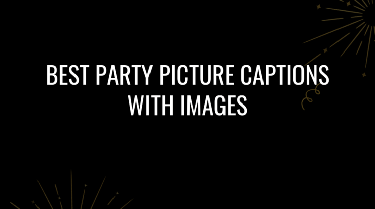 Party Picture Captions