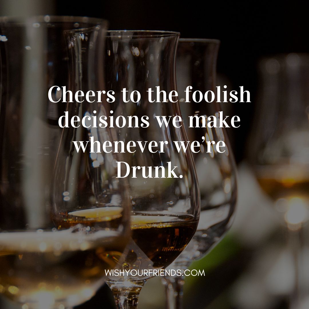 Best Friend Drunk Quotes - Wish Your Friends