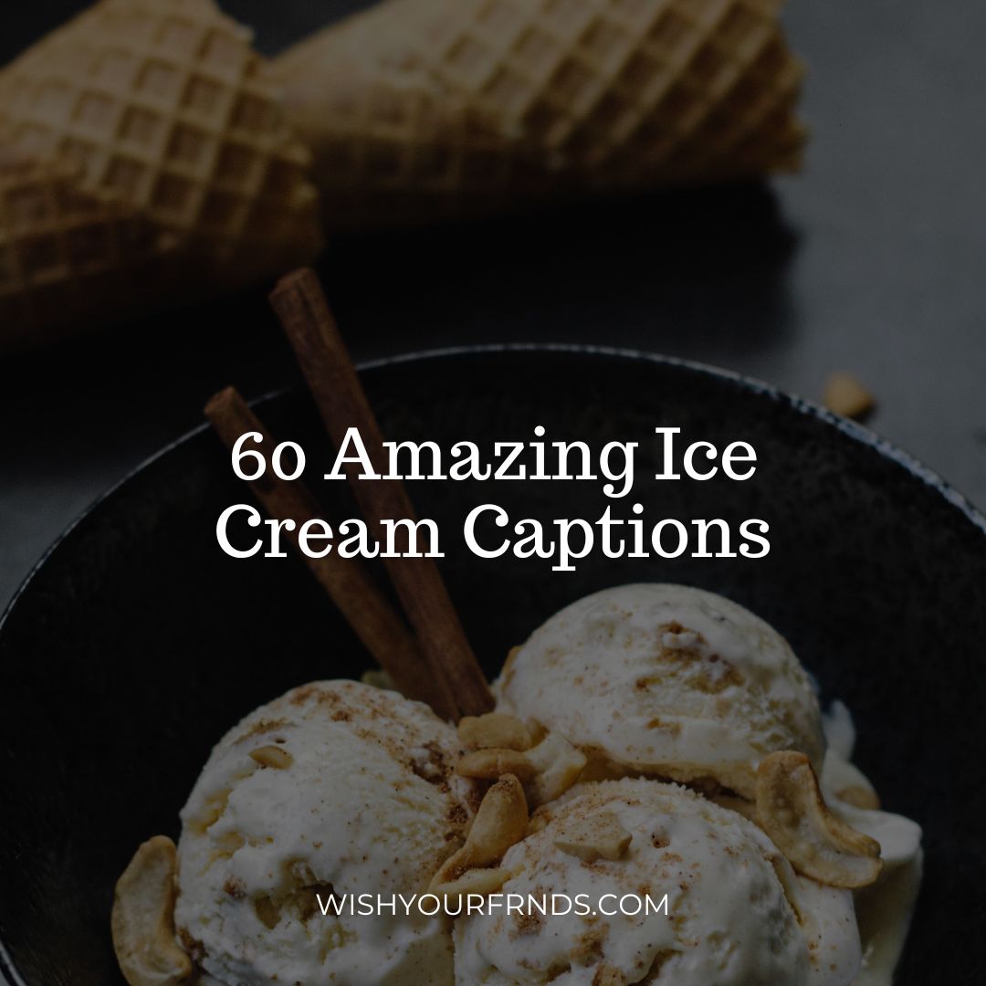 60-amazing-ice-cream-captions-wish-your-friends