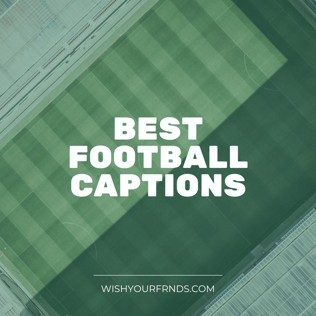 Best 80 Football Captions - Wish Your Friends