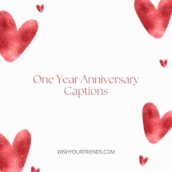 One Year Anniversary Captions
