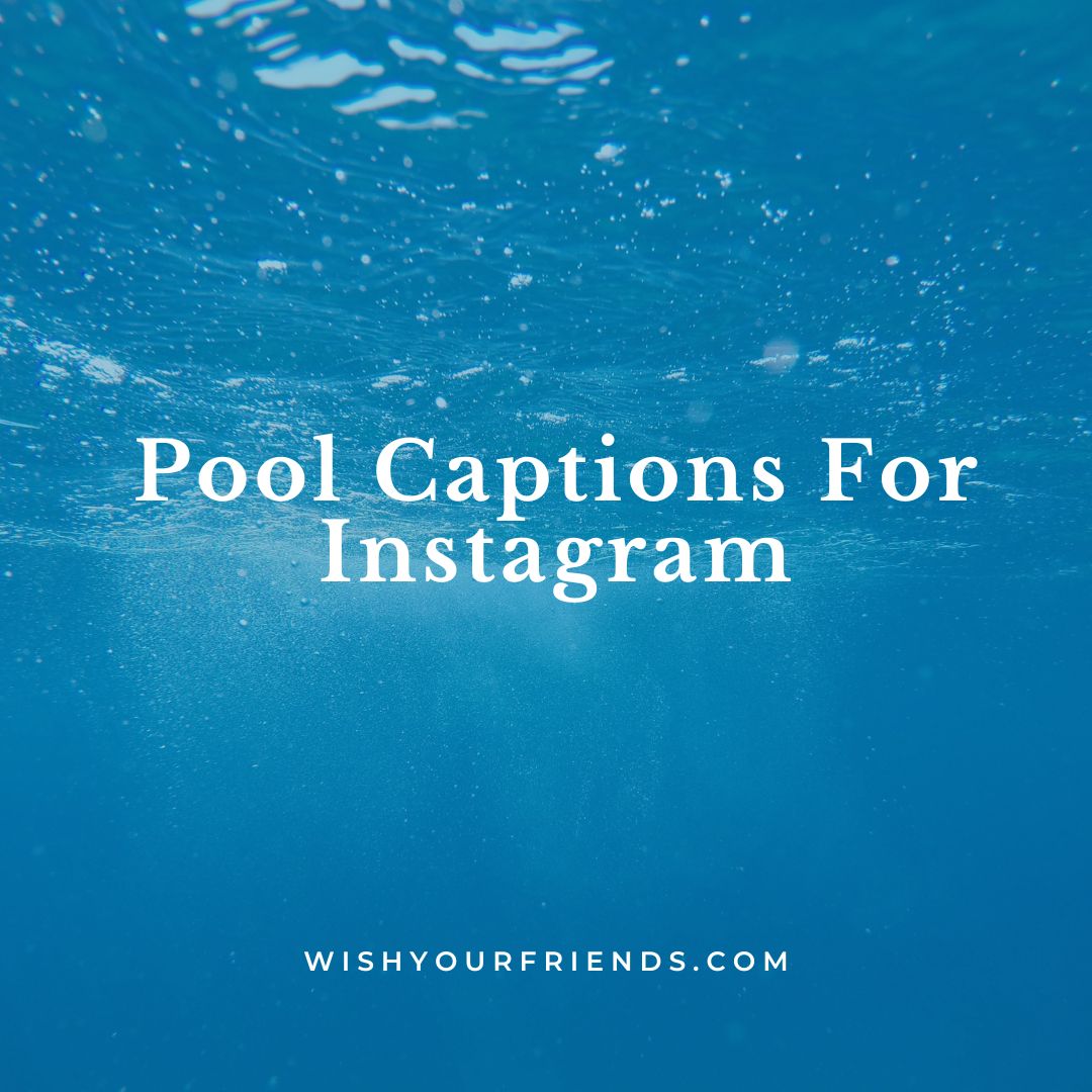 200+ Pool Captions For Instagram Wish Your Friends