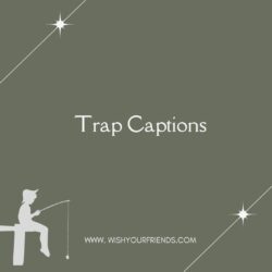 Trap Captions