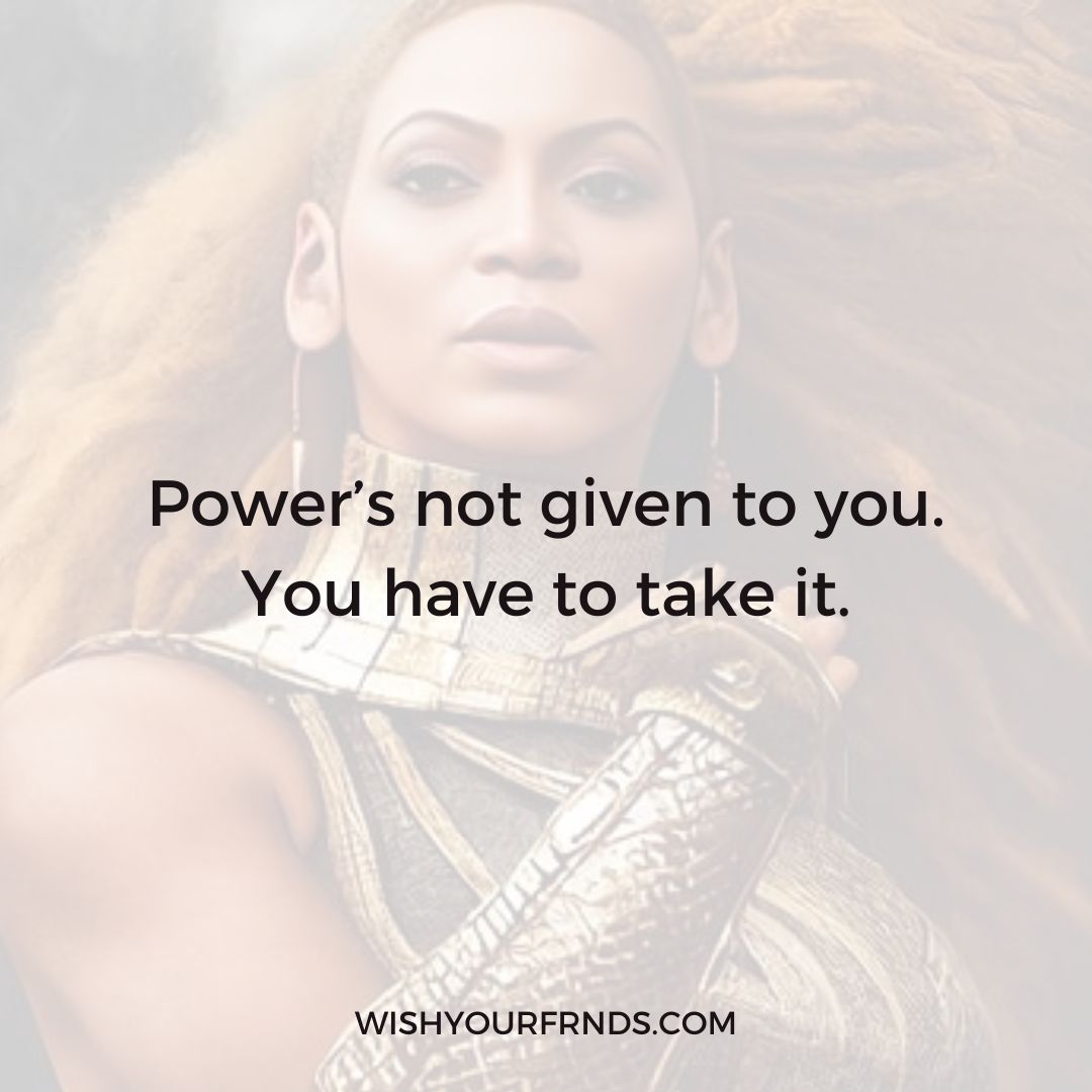 Beyonce Quotes- 50+ Quotes by the Queen - Wish Your Friends