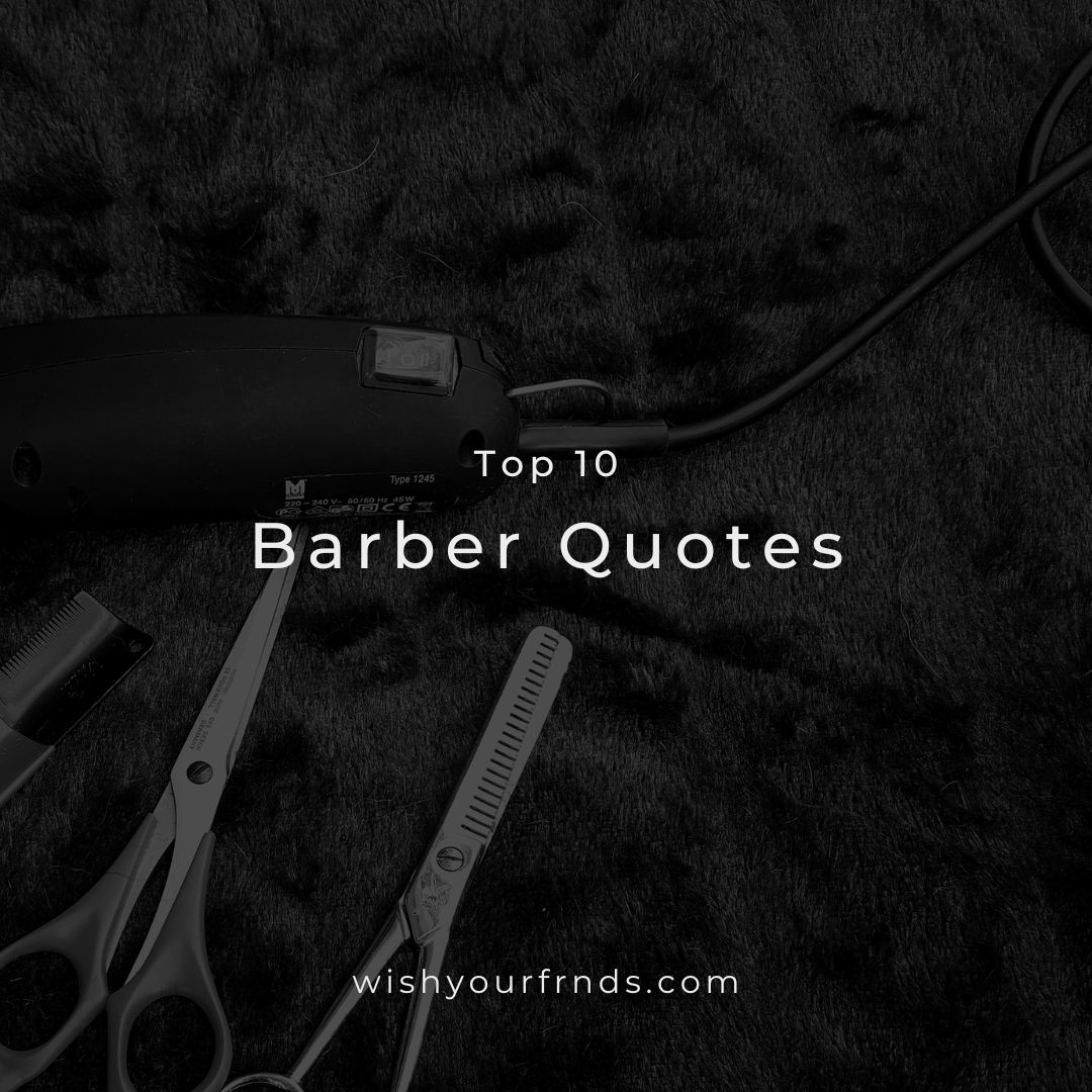 Top 10 Barber Quotes Inspiration and Motivation Wish Your Friends