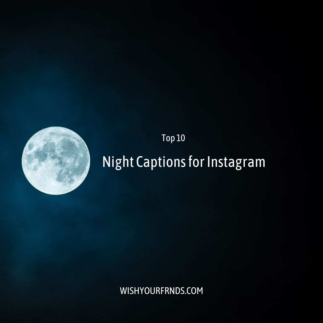 Top #10 Night Captions for Instagram - Wish Your Friends