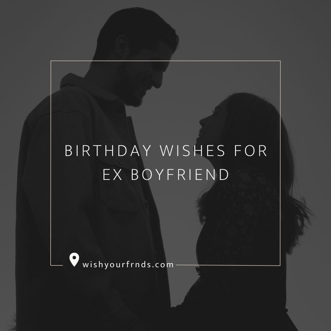 birthday-wishes-for-ex-boyfriend-wish-your-friends