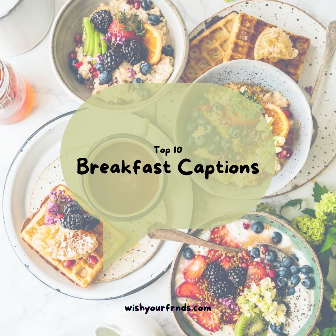 Top #10 Breakfast Captions - Wish Your Friends