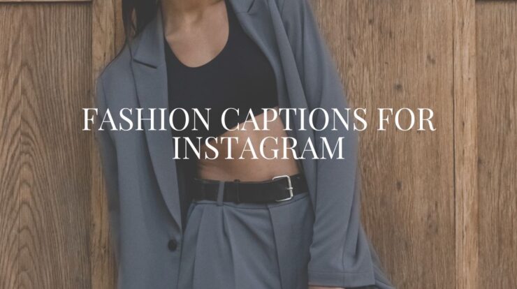 650-best-fashion-captions-for-instagram-to-get-more-likes