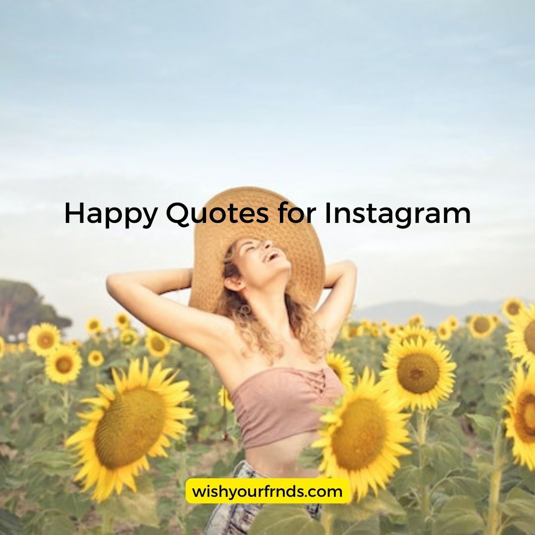 Happy Quotes for Instagram - Wish Your Friends