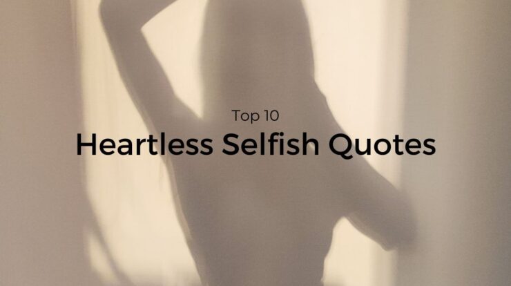 Heartless Selfish Quotes