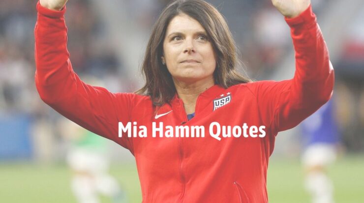 90 Mia Hamm Quotes - Wish Your Friends