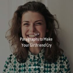 Paragraphs to Make Your Girlfriend Cry