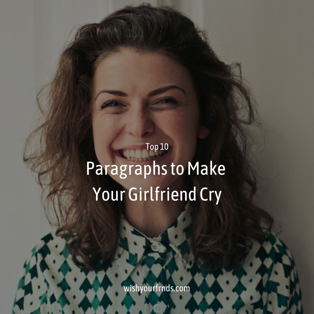 Paragraphs to Make Your Girlfriend Cry - Wish Your Friends