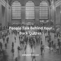 People Talk Behind Your Back Quotes