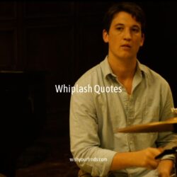 Whiplash Quotes