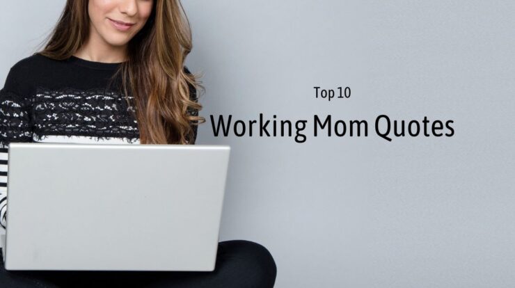 Top #10 Working Mom Quotes - Wish Your Friends