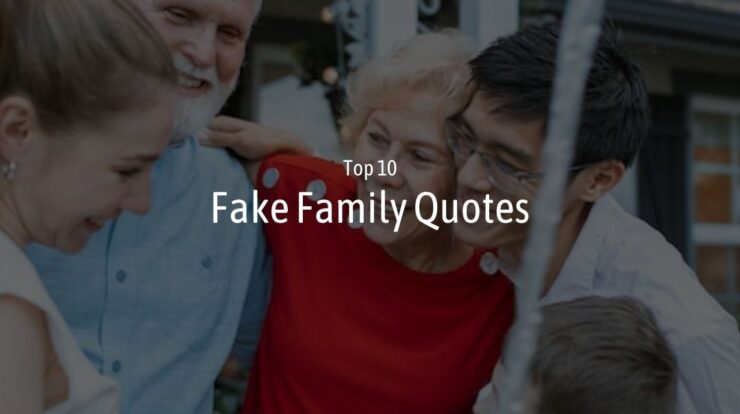 Top #10 Fake Family Quotes - Wish Your Friends